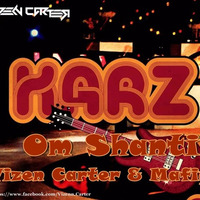 Karz(1980) - Om Shanti Om - Vizen Carter & Mafiya Production 2016 Remix by Vizen Carter