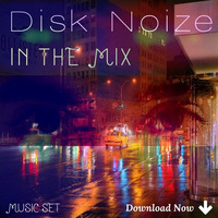 Disk Noize In The Mix (Music Set) by Disk Noize