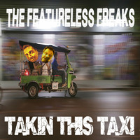 05 - The featureless freaks - We're Takin This Taxi  demo by Featureless Recordings