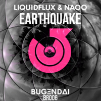 Earthquake - LiquidFlux &amp; Naoo (Original Mix) by Bugendai Records