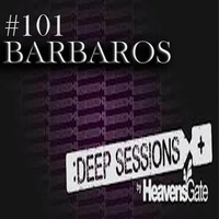 Barbaros for Heavensgate DEEPSESSIONS July 2014 Episode 101 by Barbaros