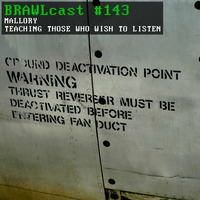 BRAWLcast #143 Mallory - Teaching Those Who Wish To Listen by BRAWLcast