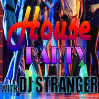 House Party by DJ    STRANGER