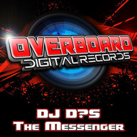DJ D?S - The Messenger by Overboard Digital Records
