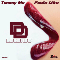 Tommy Mc - Feels Like [Deep 'N' Dirty Legends] OUT NOW, HIT BUY!! by Tommy Mc