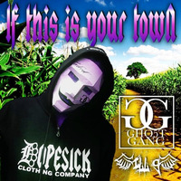 If This Is Your Town Ft. FatMan SCoop (Gho5t Gang &amp; ILL - g) by ILL-g