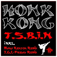 T.S.B.i.N. - HONK KONG (T.G.I.-Friday Remix) by T.G.I.-Friday