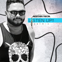 DJ Anderson Rocha - LISTEN UP! Setmix by Anderson Rocha