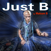 MALCOM B- JUST B- 007 by Malcom B