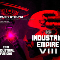 Dj Alex Strunz @ Industrial Empire VIII SET EBM - (OITAVO EPISODIO) 2014 by Dj Alex Strunz