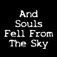 And Souls Fell From The Sky by Seelensack