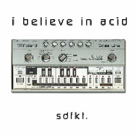 I believe in Acid by sdfkt.