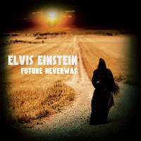 Elvis Einstein - Future Neverwas (FREE DOWNLOAD!!!) by Elvis Einstein