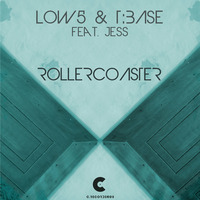 Low5 &amp; T:Base feat. Jess - Rollercoaster by C RECORDINGS