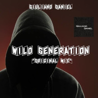 Giuliano Daniel - Wild Generation (Original Mix) by Giuliano Daniel