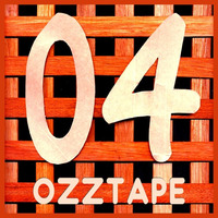 Oscar OZZ - OZZTAPE 04 by Oscar OZZ