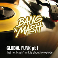 Global Funk part I by Bang 'n Mash