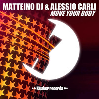 Matteino Dj & Alesio Carli - Move your body by Matteino dj