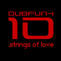 Dubfunk - Strings of love (Original Mix) by Dubfunk
