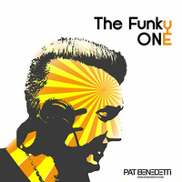 Pat Benedetti - The Funky One by Pat Benedetti