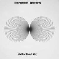 The Poeticast - Episode 99 (Jultiar Guest Mix) by The Poeticast