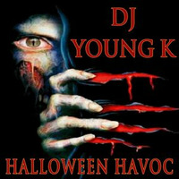 Halloween Havoc by DJ YOUNG K