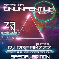 UNUNPENTIUM SESSIONS EPISODE 23 [guest-DJ DREAMZZZ] by Eduardo Diamante