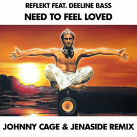 Refl3kt - Need To Feel Loved (Johnny CaGe &amp; JenAside Remix) [Free-DL!] by Johnny CaGe
