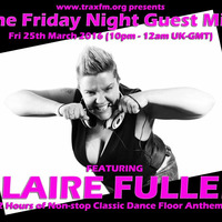 Claire Fuller On Trax FM! - 25th March 2016 by DJ Claire