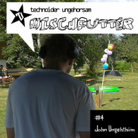 MISCHFUTTER / #4 John Ungethüm by Technoider Ungehorsam