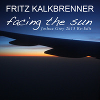 Fritz Kalkbrenner - Facing The Sun (J.G. 2k13 Re-Edit) by Joshua Grey