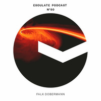 esoulate podcast #50 by Falk Dobermann by esoulate podcast