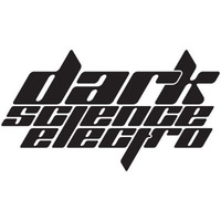 Dark Science Electro presents: Erick Steele guest by DVS NME presents: Dark Science Electro