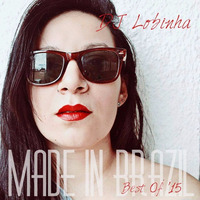 DJ Lobinha - MADE IN BRAZIL (Best Of '15) by DJ Lobinha