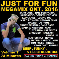 JUST FOR FUN MEGAMIX Oktober 2016 Volume 1 (Deep- &gt; Electro-House) by Ronny van Dongen / DJ RONNY D.