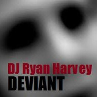 Deviant (Original Mix) by DJ Ryan Harvey