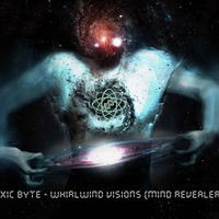Whirlwind Visions(Mind Revealers) by Toxic Byte