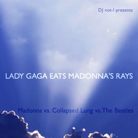 Lady GaGa Eats Madonna's Rays by DJ not-I