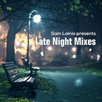 Late Night Mixes by Sam Lainio
