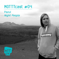 Pazul - MOTTTcast #04 ~ Night People (03.2013) by MOTTT.FM