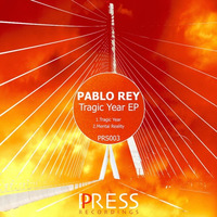 [PRS003 MAY 27 ON SALE] Pablo Rey - Tragic Year by Press Recordings