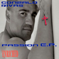 Gonzalo Rivas - Passion E.P. "House is my Religion" (Enriched Records) by Gonzzalo
