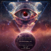 Sigmadelic - Mahadeva Ignition CD 13 [Psy-Trance March 2015] by Deep Cult