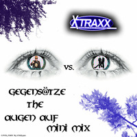 Gegens@tze the  Augen auf  Mini Mix by X-Traxx