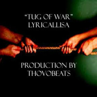 Tug Of War - LyricalLisa (Produced by Thovobeats) by LyricalLisa