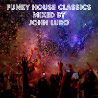 Funky House Classics by John Ludo