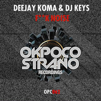 Deejay Koma &  Dj Keys - F**K  Noise ( Original Mix ) by Keys