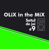 OLiX in the Mix - Setul de joi #9 by OLiX