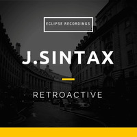 J.Sintax - Retroactive EP. (Eclipse Rec.)