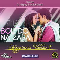 Bol Do Na Zara Ft. Armaan Malik - DJ Happy &amp; Dj Mack Vieira by Dvj Happy